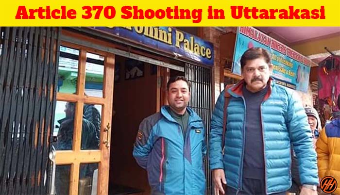 Article 370 Shooting in Uttarakashi Uttrakhand India